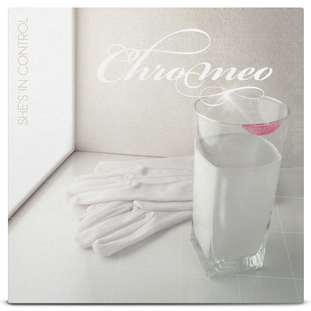 Chromeo - She's In Control