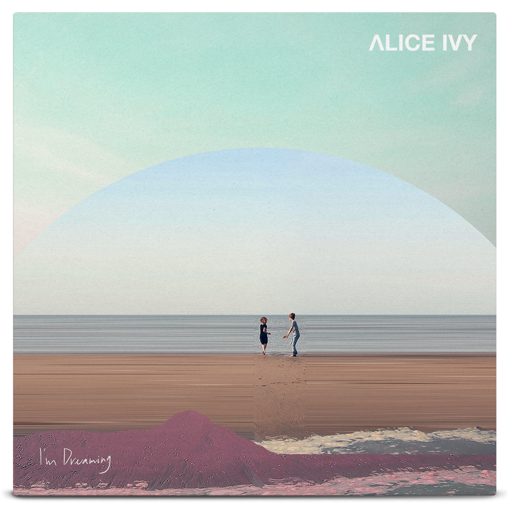 Alice Ivy - I'm Dreaming