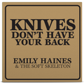 Emily Haines & The Soft Skeleton - Knives Don't Have Your Back