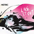 Metric - Live It Out